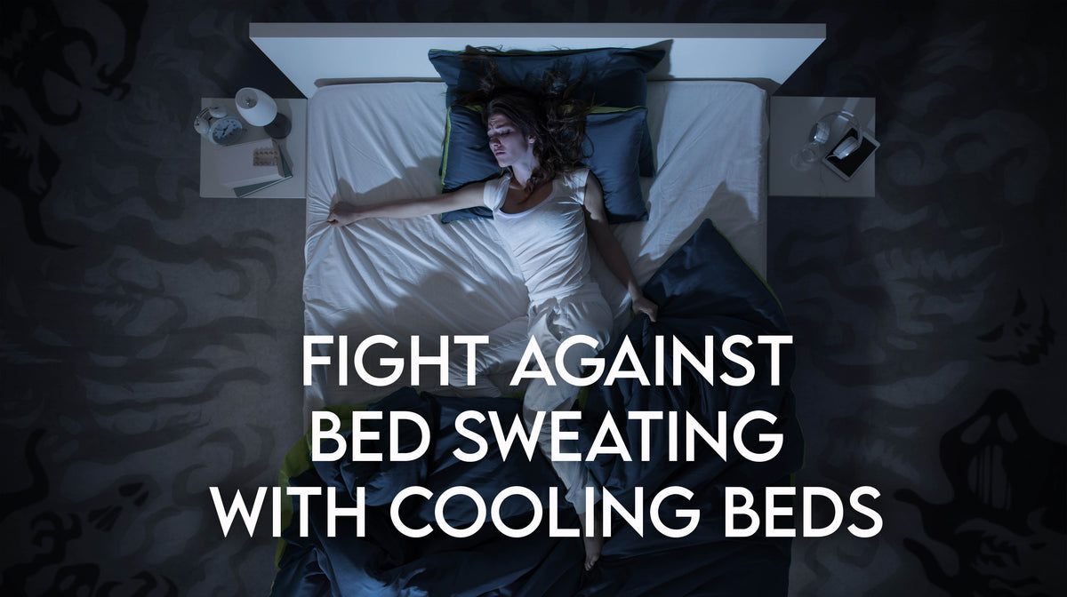 Fight Against Bed Sweating With Cooling Beds The Bedding Mart