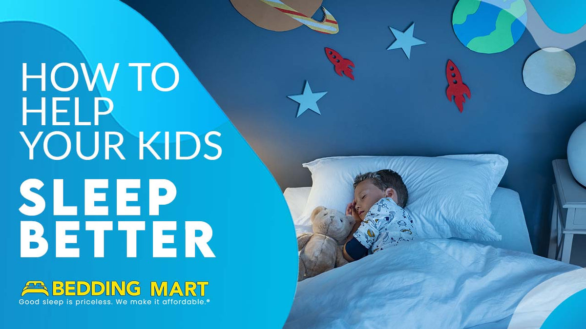 How To Help Your Kids Sleep Better At Night The Bedding Mart how-to-help-your-kids-sleep-better-at-night-the-bedding-mart