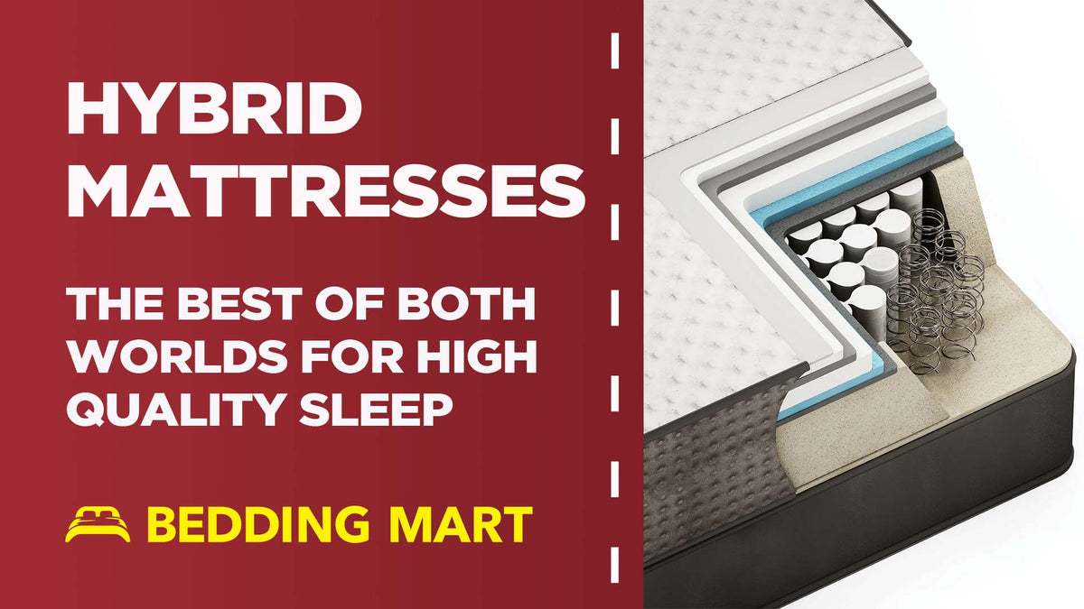 Hybrid Mattresses The Best of Both Worlds For HighQuality Sleep