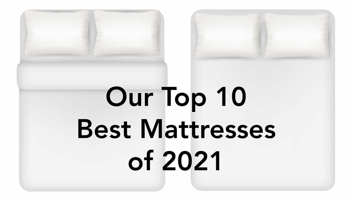 Our Top 10 Best Mattresses of 2021 The Bedding Mart