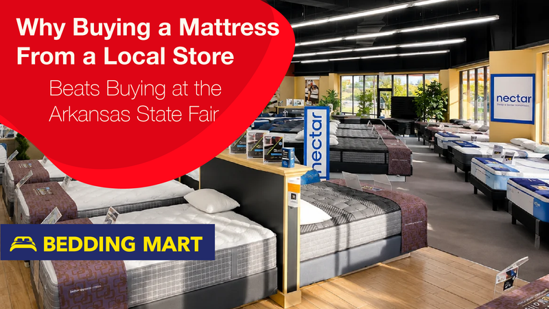 Why Buying a Mattress From a Local Store Beats Buying at the Arkansas State Fair