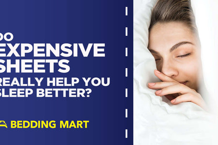 Do Expensive Sheets Really Help You Sleep Better?