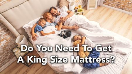 Do You Need To Get A King Size Mattress?