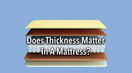 Does Thickness Matter in a Mattress?