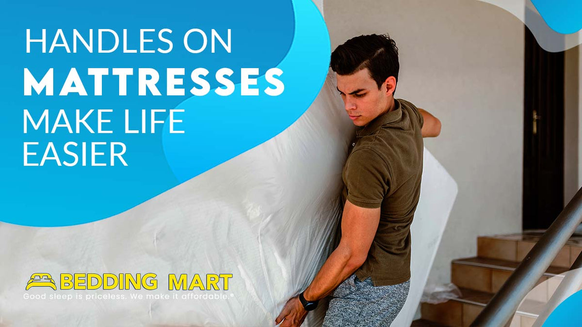 Handles on Mattresses Make Life Easier The Bedding Mart