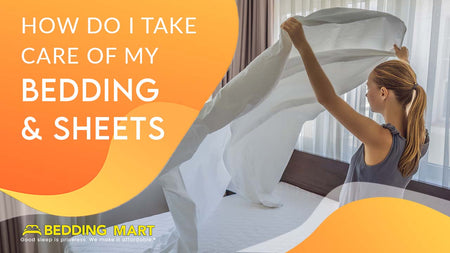 How Do I Take Care of My Bedding & Sheets?