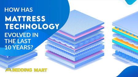 How Mattress Technology Has Evolved in the Last 10 Years