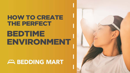 How to Create the Perfect Bedtime Environment