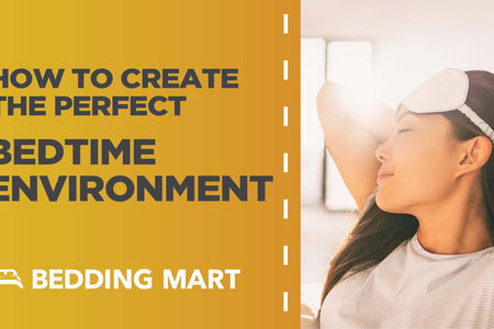 How to Create the Perfect Bedtime Environment