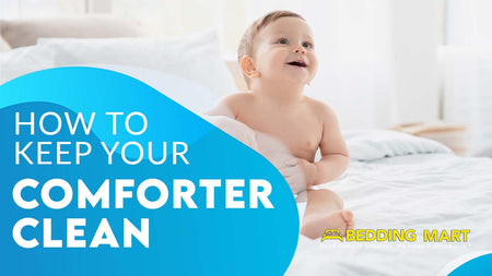 Care For Your Comforter: How To Keep Your Covers Clean