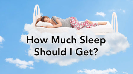 How Much Sleep Should I Get?