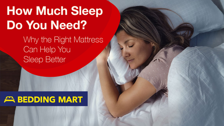 How Much Sleep Do You Need? A Better Mattress Can Help