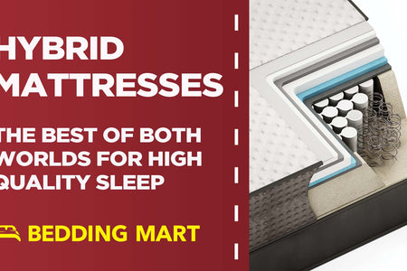 Hybrid Mattresses: The Best of Both Worlds For High-Quality Sleep