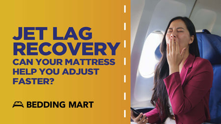 Jet Lag Recovery: Can Your Mattress Help You Adjust Faster?