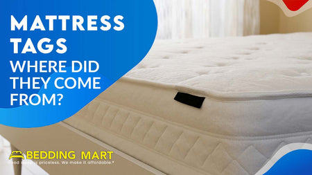 Mattress Tags: Where Did They Come From?