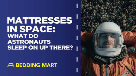 Mattresses in Space: What Do Astronauts Sleep On Up There?