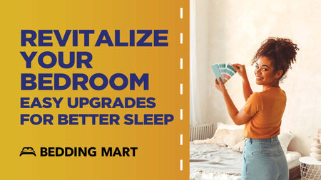 Revitalize your Bedroom: Easy Upgrades for Better Sleep