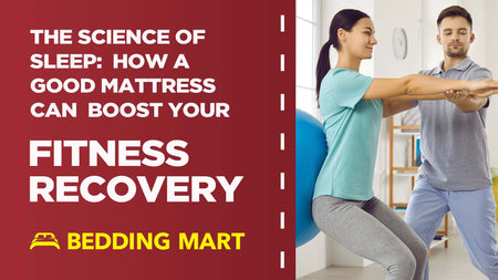 The Science of Sleep: How a Good Mattress Can Boost Your Fitness Recovery