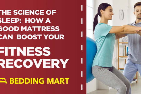 The Science of Sleep: How a Good Mattress Can Boost Your Fitness Recovery