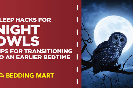 Sleep Hacks for Night Owls: Tips for Transitioning to an Early Bedtime