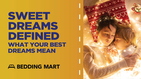 Sweet Dreams Defined: What Your Best Dreams Mean