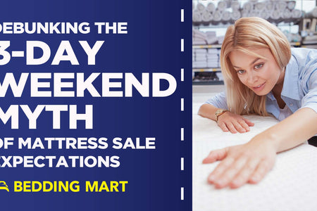 The 3-Day Weekend Myth: Debunking Mattress Sale Expectations