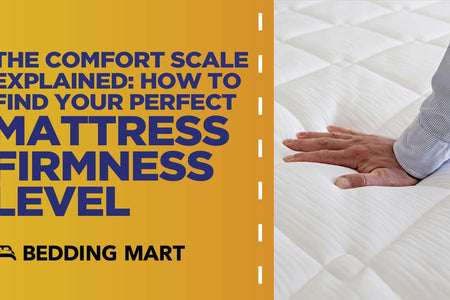 The Comfort Scale Explained: How to Find Your Perfect Mattress Firmness Level