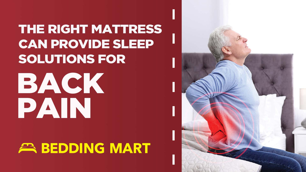 The Right Mattress Can Provide Sleep Solutions for Back Pain – Bedding Mart