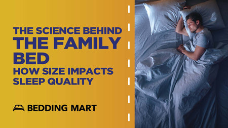 The Science Behind The Family Bed: How Size Impacts Sleep Quality