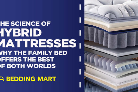 The Science of Hybrid Mattresses: Why The Family Bed Offers the Best of Both Worlds