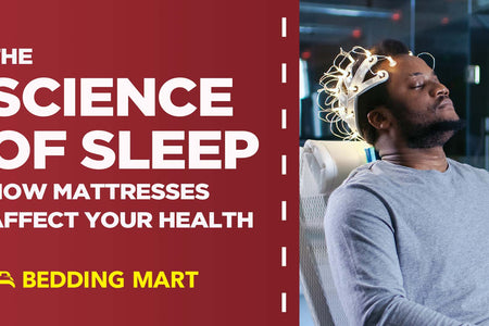 The Science of Sleep: How Mattresses Impact Your Health