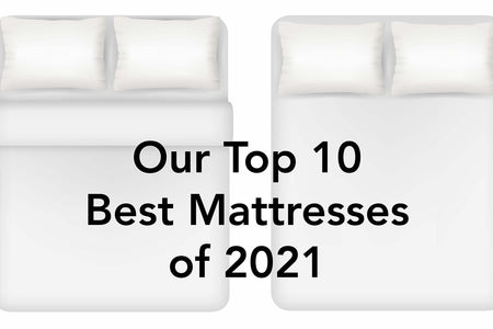Our Top 10 Best Mattresses of 2021