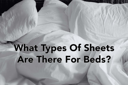 What Types of Sheets are There for Beds?