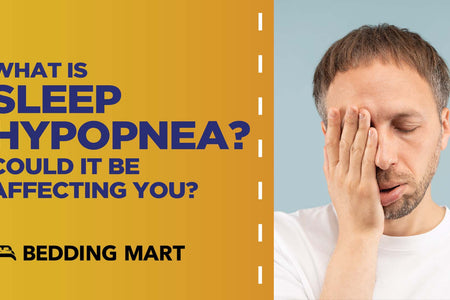 What Is Sleep Hypopnea? Could It Be Affecting You?