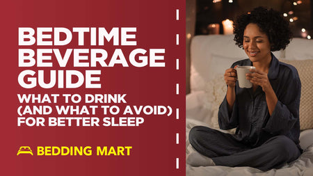 Your Bedtime Beverage Guide: What to Drink (and What to Avoid) for Better Sleep
